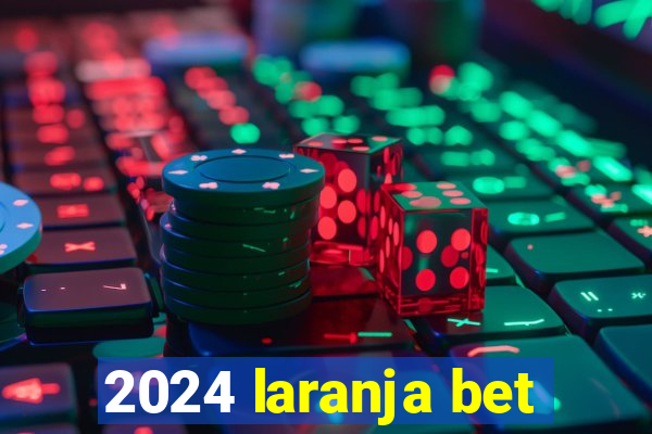 2024 laranja bet